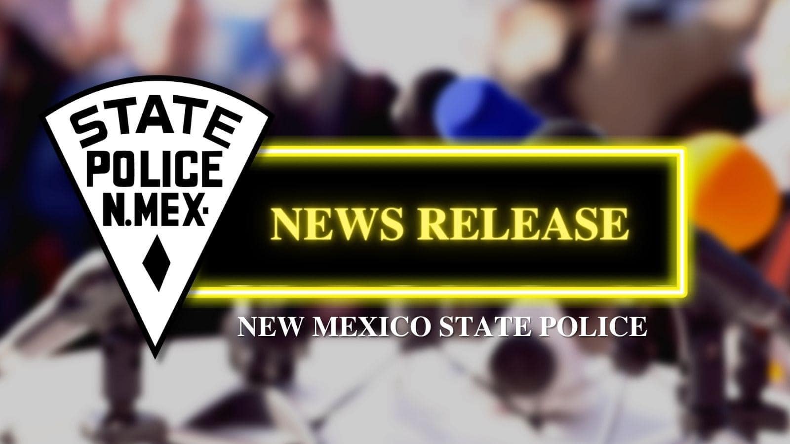 New Mexico State Police Investigating OIS Involving the Grants Police Department and Cibola County Sheriff’s Office